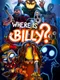 Where is Billy?