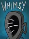 Whimsy