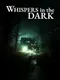 Whispers in the Dark