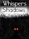 Whispers in the Shadows