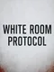 White Room Protocol