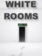 White Rooms