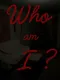 Who am I?