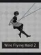 Wire Flying Maid 2