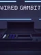 Wired Gambit