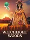 Witchlight Woods