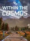 Within the Cosmos