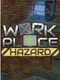 Workplace Hazard