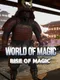 World of Magic: Rise of Magic