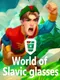 World of Slavic Glasses