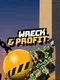 Wreck & Profit