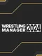 Wrestling Manager 2024