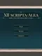 XII Scripta/Alea
