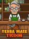 Yerba Mate Tycoon