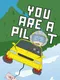 You Are A Pilot