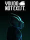 You Do Not Exist