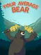 Your Average Bear
