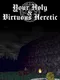 Your Holy & Virtuous Heretic