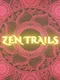 Zen Trails