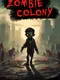 Zombie Colony