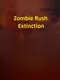 Zombie Rush : Extinction