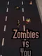Zombies vs. You