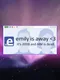 Emily is Away <3