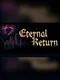 Eternal Return