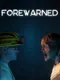Forewarned