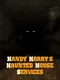 Handy Harry's Haunted House Services