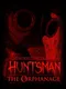 Huntsman: The Orphanage