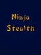 Ninja Stealth