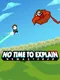 No Time to Explain: Remastered