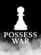 Possess War