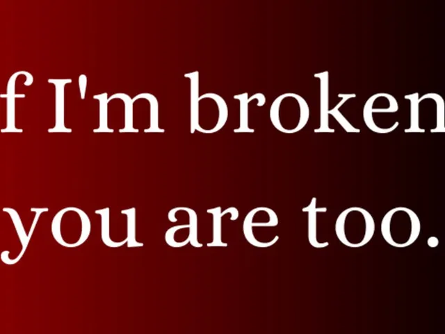 If I'm broken, you are too.