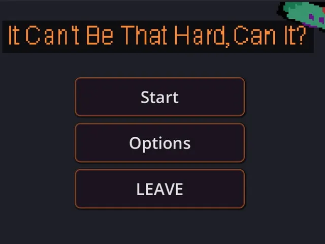 It Can't Be That Hard, Can it?