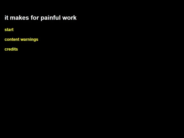 It Makes for Painful Work