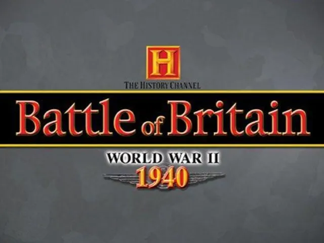 The History Channel: Battle of Britain - World War II 1940