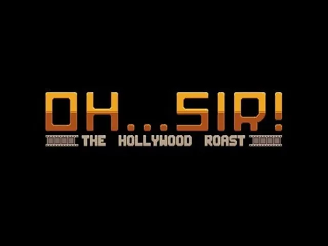 Oh...Sir! The Hollywood Roast